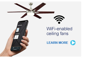 WiFi-enabled ceiling fans - LEARN MORE >